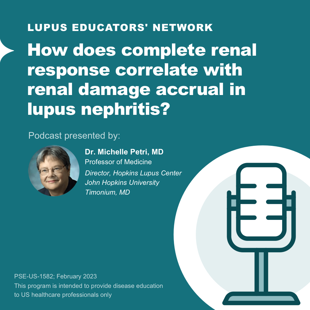 Podcast: how does complete renal response correlate with renal damage accrual in lupus nephritis?
