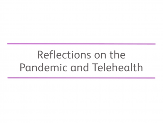 Reflections on Pandemic and Telehealth