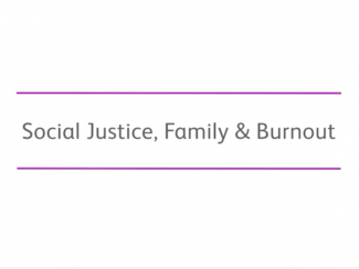 social justice and family and burnout