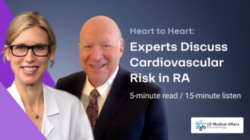 Heart to Heart: Experts Discuss Cardiovascular Risk in Rheumatoid Arthritis