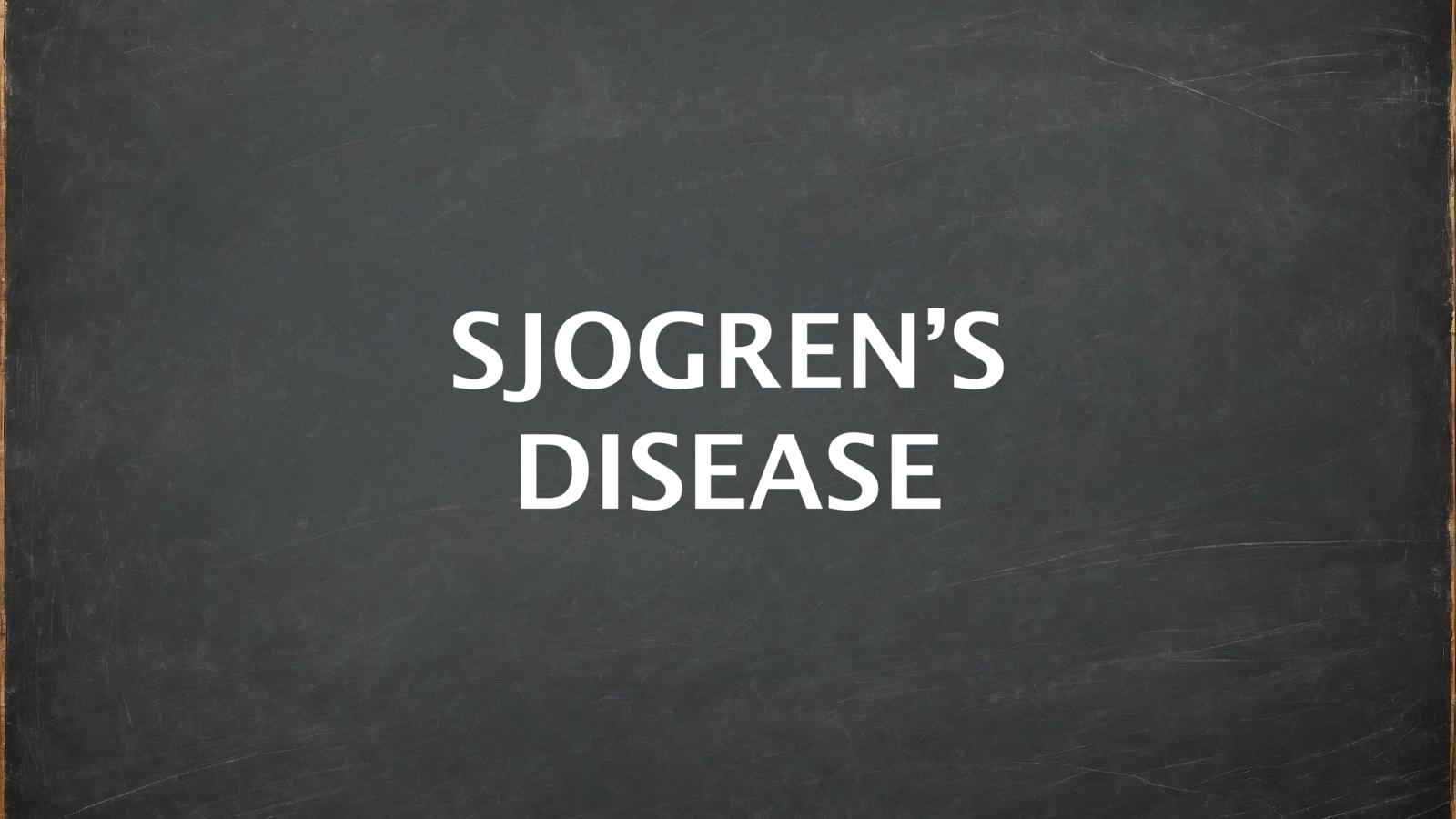 Sjogren's on chalkboard